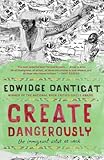 Create Dangerously The Immigrant Artist At Work Vintage Contemporaries English Edition