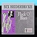 Song Fidgety Feet by Bix Beiderbecke on Flock O' Blues at Amazon