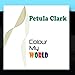 Song Colour My World by Petula Clark on Colour My World at Amazon