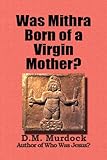 Was Mithra Born Of A Virgin Mother English Edition