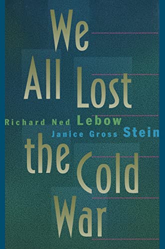 We All Lost the Cold War (By: Richard Ned Lebow,Janice Gross Stein) cover