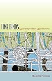 Time Binds Queer Temporalities Queer Histories Perverse Modernities English Edition