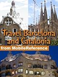 Travel Barcelona And Catalonia Spain 2012 Illustrated Guide Phrasebook Maps Including Figueres Girona And Tarragona Mobi Travel