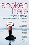 Spoken Here Travel Among Threatened Languages
