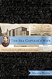 The Sea Captains Wife A True Story Of Love Race And War In The Nineteenth Century English Edition