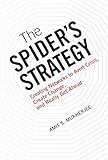The Spiders Strategy Creating Networks To Avert Crisis Create Change And Really Get Ahead English Edition