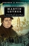 Martin Luther A Guided Tour Of His Life And Thought English Edition