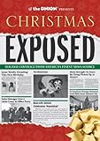 The Onion Presents Christmas Exposed Holiday Coverage From Americas Finest News Source Onion Ad Nauseam English Edition