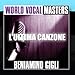 Song Maria tu sei per me la vita by Beniamino Gigli on World Vocal Masters: L&#39;Ultima Canzone at Amazon