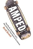 Amped How Big Air Big Dollars And A New Generation Took Sports To The Extreme English Edition