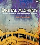 Digital Alchemy Printmaking Techniques For Fine Art Photography And Mixed Media Voices That Matter English Edition