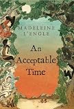 An Acceptable Time A Wrinkle In Time Book 5