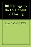 101 Things To Do In A Spirit Of Caring English Edition