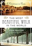 The Most Beautiful Walk In The World A Pedestrian In Paris