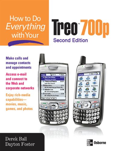 How to Do Everything With Your Treo 700p, Second Edition (By: Derek Ball) cover