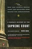 A Peoples History Of The Supreme Court The Men And Women Whose Cases And Decisions Have Shaped Ourconstitution Revised Edition