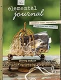 The Elemental Journal Composing Artful Expressions From Items Cast Aside English Edition
