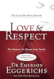 Love And Respect The Love She Most Desires The Respect He Desperately Needs English Edition