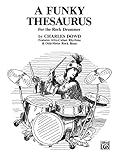 A Funky Thesaurus For The Rock Drummer Features Afrocuban Rhythms Oddmeter Rock Beats For Drum Set English Edition