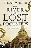 The River Of Lost Footsteps A Personal History Of Burma English Edition