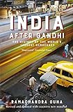 India After Gandhi The History Of The Worlds Largest Democracy English Edition
