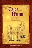 Tales From Rumi Mathnawi Selections For Young Readers