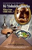 Ki Yishalcha Bincha When Your Child Asks Haggadah Shel Pesach English Edition
