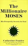 The Millionaire Moses His Prosperity Secrets For You Millionaires Of The Bible Series English Edition
