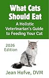 What Cats Should Eat How To Feed Your Cat For Optimal Health English Edition
