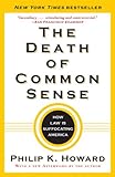 The Death Of Common Sense How Law Is Suffocating America