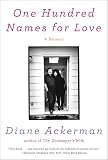 One Hundred Names For Love A Memoir