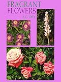 Fragrant Flowers For Homes And Gardens Trade And Industry English Edition
