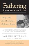 Fathering Right from the Start: Straight Talk About Pregnancy, Birth, and Beyond (Pregnant Fathers)
