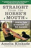 Straight From The Horses Mouth How To Talk To Animals And Get Answers English Edition