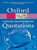 Concise Oxford Dictionary Of Quotations Oxford Quick Reference English Edition