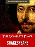 The Complete Plays Of Shakespeare Illustrated And Commented Edition All Of William Shakespeares Unabridged Plays And Yale Critical Analysis The Complete Of Shakespeare Book 1 English Edition