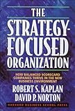 The Strategyfocused Organization How Balanced Scorecard Companies Thrive In The New Business Environment English Edition