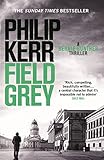 Field Grey Bernie Gunther Thriller 7 Bernie Gunther Mystery Book 4 English Edition