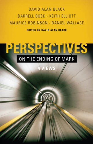 Perspectives on the Ending of Mark (By: Darrell L. Bock,Maurice Robinson,Keith Elliott) cover