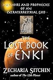 The Lost Book Of Enki Memoirs And Prophecies Of An Extraterrestrial God English Edition