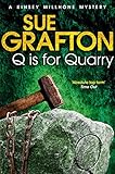 Q Is For Quarry Kinsey Millhone Alphabet Series Book 17 English Edition