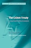 The Lisbon Treaty A Legal And Political Analysis Cambridge Studies In European Law And Policy English Edition