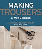 Making Trousers For Men Women English Edition