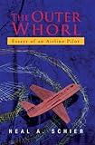 The Outer Whorl Essays Of An Airline Pilot English Edition
