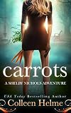 Carrots A Paranormal Womens Fiction Novel Shelby Nichols Adventure Book 1