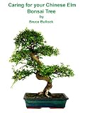 Caring For Your Chinese Elm Bonsai Tree English Edition