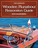 The Complete Wooden Runabout Restoration Guide English Edition