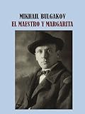 El Maestro Y Margarita Mikhail Bulgakov