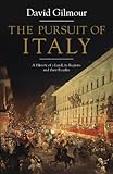 The Pursuit Of Italy A History Of A Land Its Regions And Their Peoples English Edition