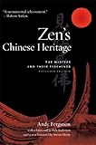 Zens Chinese Heritage The Masters And Their Teachings English Edition